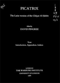 David_Pingree_-_Picatrix_The_GHAYATAL_Jjakim_Edition_In_Latin